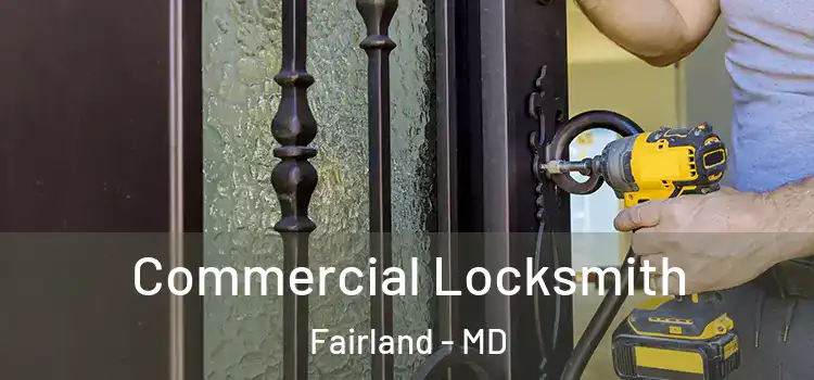 Commercial Locksmith Fairland - MD