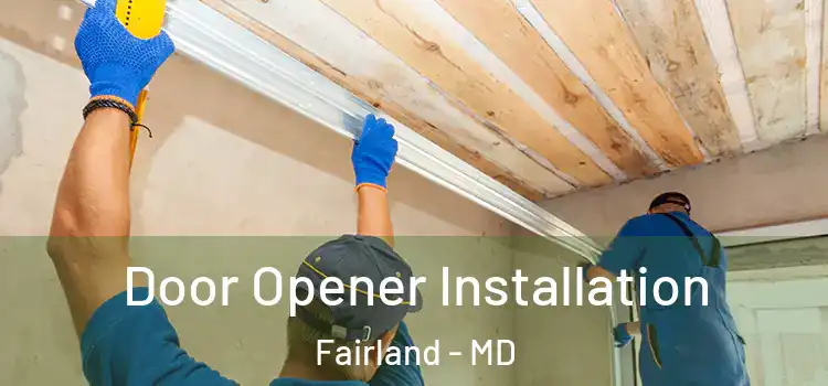  Door Opener Installation Fairland - MD