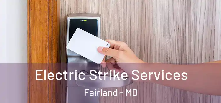 Electric Strike Services Fairland - MD
