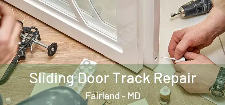 Sliding Door Track Repair Fairland - MD